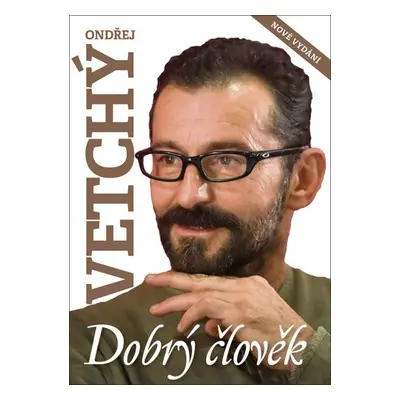 Dobrý člověk Ondřej Vetchý - Dana Čermáková