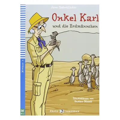 Erste ELI Lektüren 3/A1.1: Onkel Karl und die Erdmännchen + downloadable multimedia - Jane Cadwa