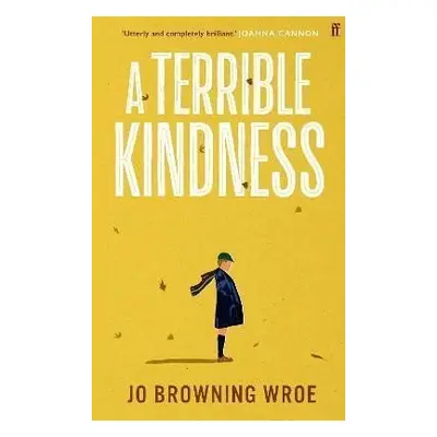 A Terrible Kindness, 1. vydání - Wroe Jo Browning