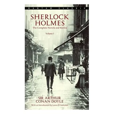 Sherlock Holmes: The Complete Novels and Stories Volume 1 - Arthur Conan Doyle