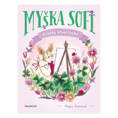 Myška Sofi 5: Kliatba štvorlístka - Poppy Green