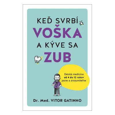 Keď svrbí voška a kýve sa zub - Vitor Gatinho