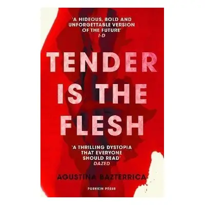 Tender is the Flesh - Agustina Bazterrica