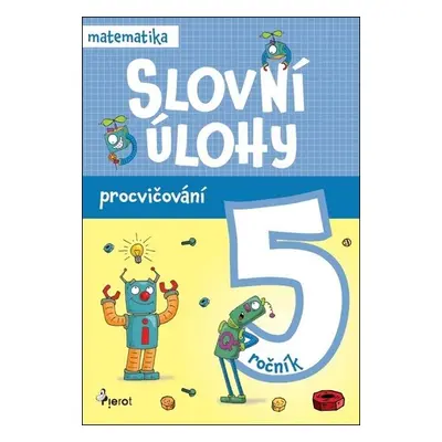 Procvičování - Slovní úlohy pro 5. ročník, 1. vydání - Petr Šulc