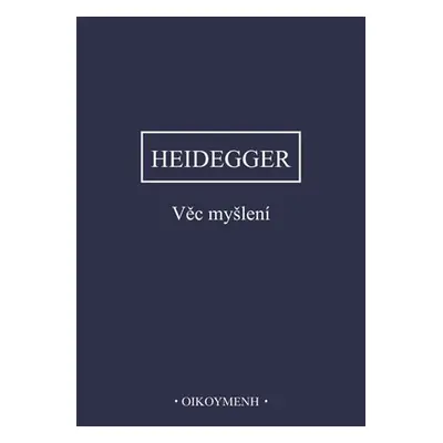 Věc myšlení - Martin Heidegger