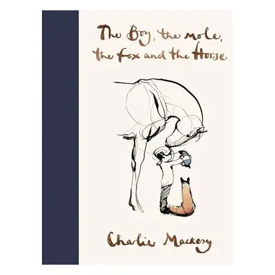 The Boy, the Mole, the Fox and the Horse - Charlie Mackesy