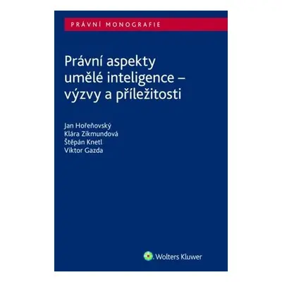 Právní aspekty umělé inteligence - Viktor Gazda; Štěpán Knetl; Klára Zikmundová