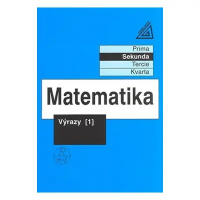 Matematika pro nižší třídy víceletých gymnázií - Výrazy I. - Jiří Herman