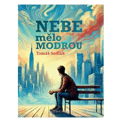 Nebe mělo modrou - Tomáš Sedlák