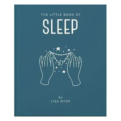 The Little Book of Sleep - Lisa Dyer