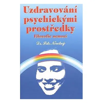 Uzdravování psychickými prostředky - Petr F. Novotný