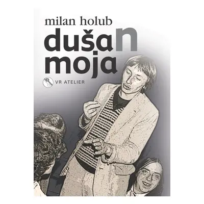 DušaN moja - Milan Holub