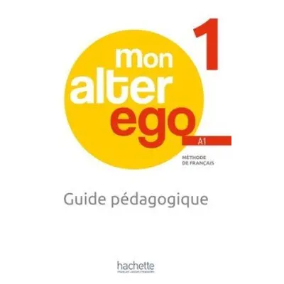 Alter Ego Mon 1 Guide pédagogique