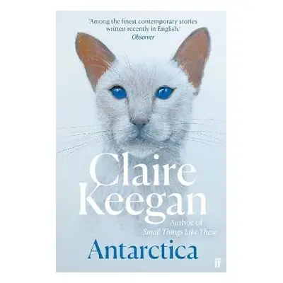 Antarctica: ´A genuine once-in-a-generation writer.´ THE TIMES - Claire Keeganová