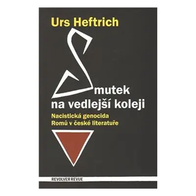 Smutek na vedlejší koleji - Urs Heftrich