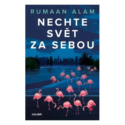 Nechte svět za sebou - Rumaan Alam