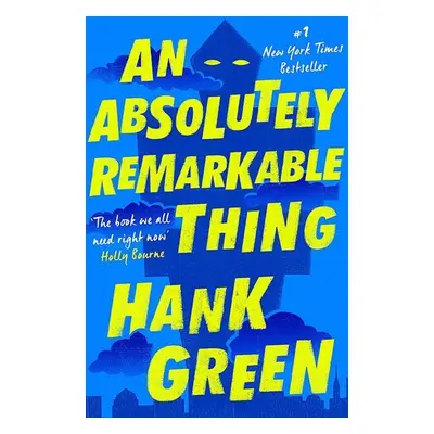 An Absolutely Remarkable Thing, 1. vydání - Hank Green