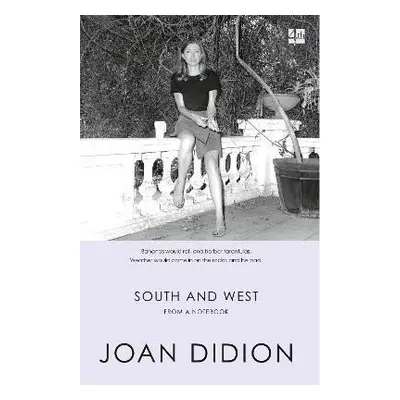 South and West: From A Notebook - Joan Didionová