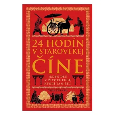 24 hodín v starovekej Číne - Yijie Zhuang