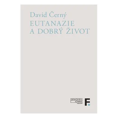 Eutanazie a dobrý život - David Černý