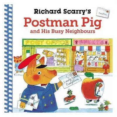 Richard Scarry´s Postman Pig and His Busy Neighbours - Richard Scarry