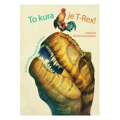 To kura je T-Rex! - Cristina M. Banfi; Cristina Peraboni