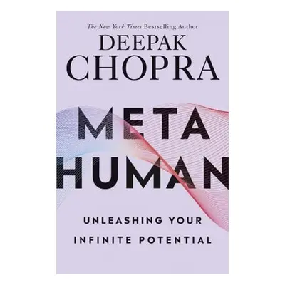 Metahuman : Unleashing your infinite potential - Deepak Chopra