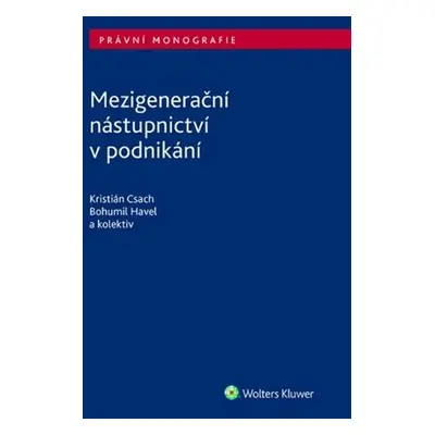 Mezigenerační nástupnictví v podnikání - Kristián Csach; Bohumil Havel