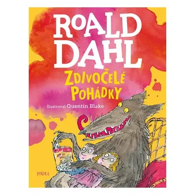 Zdivočelé pohádky - Roald Dahl