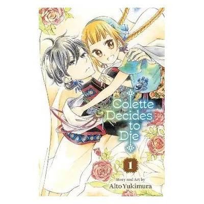 Colette Decides to Die, Vol. 1 - Alto Yukimura