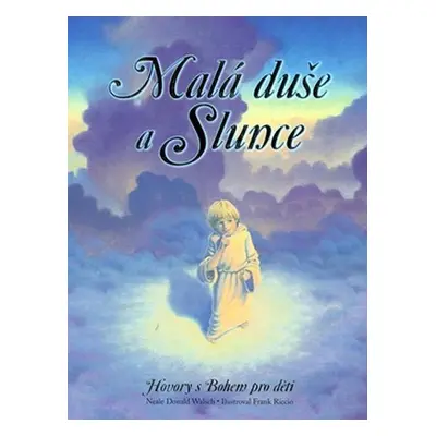 Malá duše a Slunce - Neale Donald Walsch