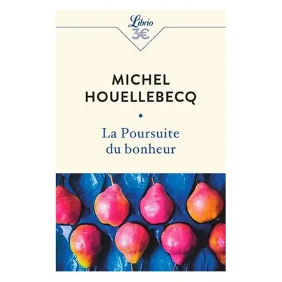 La poursuite du bonheur - Michel Houellebecq