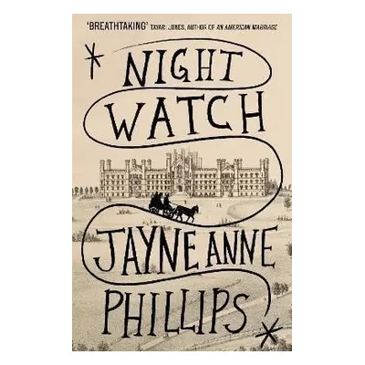 Night Watch: Winner of the Pulitzer Prize for Fiction 2024, 1. vydání - Jayne Anne Phillips