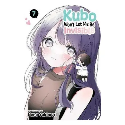 Kubo Won´t Let Me Be Invisible, Vol. 7 - Nene Yukimori