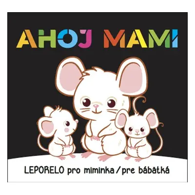 Ahoj mami - Leporelo pro miminka / pre bábetká