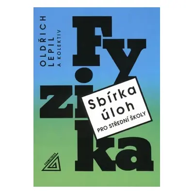 Sbírka úloh z fyziky pro střední školy + CD - Oldřich Lepil