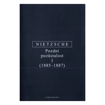 Pozdní pozůstalost I - Friedrich Nietzsche