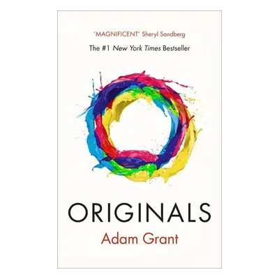 Originals: How Non-conformists Change the World - Adam Grant