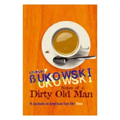 Notes of a Dirty Old Man - Charles Bukowski