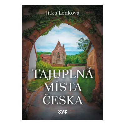 Tajuplná místa Česka - Jitka Lenková