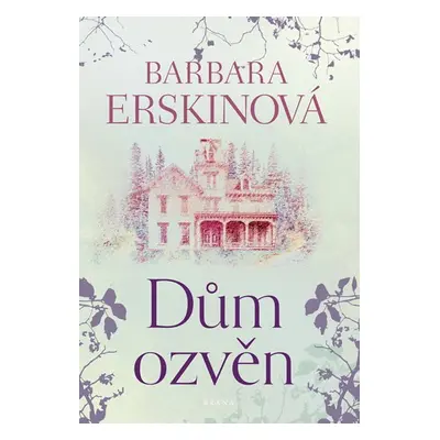 Dům ozvěn, 4. vydání - Barbara Erskine