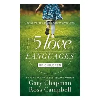 The 5 Love Languages of Children - Gary Chapman