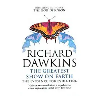 The Greatest Show on Earth : The Evidence for Evolution - Richard Dawkins