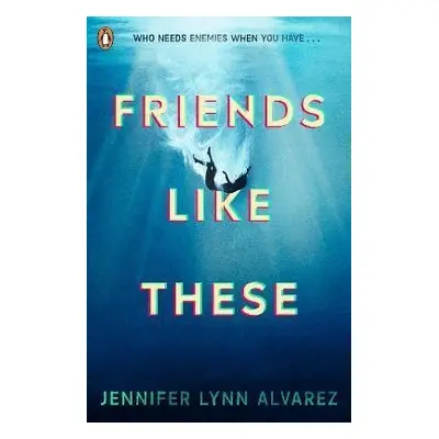 Friends Like These - Jennifer Lynn Alvarez