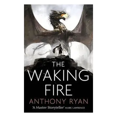 The Waking Fire : Book One of Draconis Memoria - Anthony Ryan