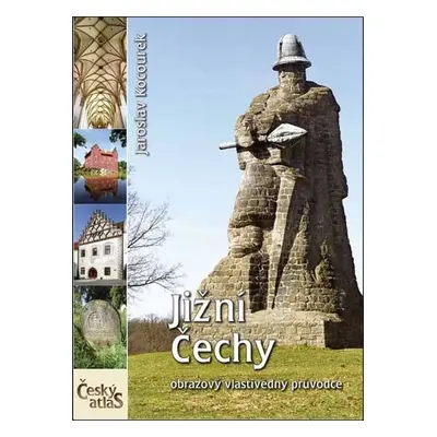 Český atlas - Jižní Čechy - Jaroslav Kocourek