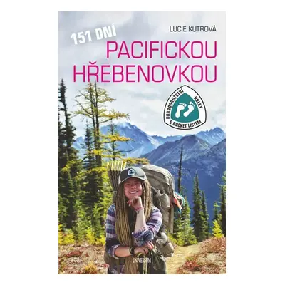 151 dní Pacifickou hřebenovkou - Dobrodružství Holky s bucket listem - Lucie Kutrová