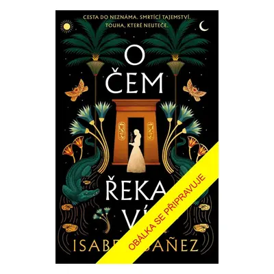 O čem řeka ví - Isabel Ibanez