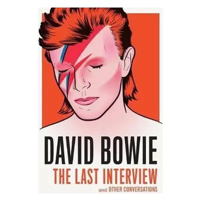 David Bowie: The Last Interview - David Bowie