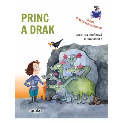 Princ a drak – Čteme genetickou metodou - Martina Boučková; Alena Schulz